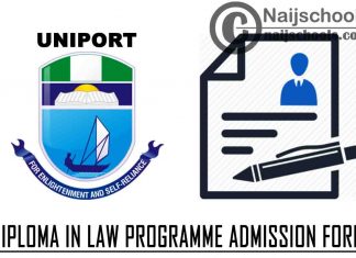University of Port Harcourt (UNIPORT) Diploma in Law Programme Admission Form for 2020/2021 Academic Session | APPLY NOW