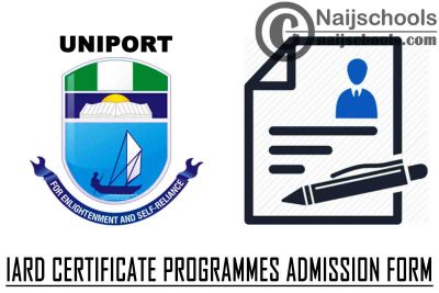 UNIPORT 2020/2021 Institute of Agricultural Research and Development (IARD) Certificate Programmes Admission Form | APPLY NOW