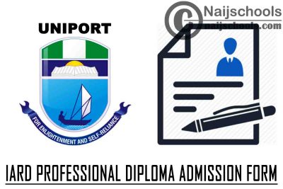 University of Port Harcourt (UNIPORT) 2020/2021 IARD Professional Diploma Programme Admission Form | APPLY NOW