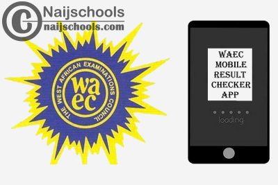 WAEC Mobile WASSCE & GCE Result Checker App Download for Android