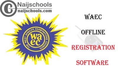 WAEC Offline Registration Software Download & Installation Guidelines