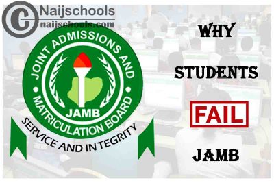 7 of the Best Clear Reasons Why Students Fail JAMB | No. 6 is a Must Avoid