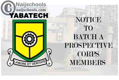 Yaba College of Technology (YABATECH) Notice to 2021 Batch "A" Prospective Corps Members | CHECK NOW