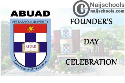Afe Babalola University Ado-Ekiti (ABUAD) Reschedules its Virtual 11th Founder's Day Celebration | CHECK NOW