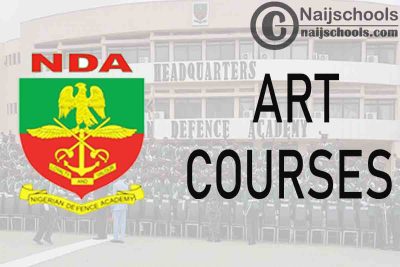 Full List of Art Courses Offered in NDA (Nigerian Defence Academy) and their Admission Requirement