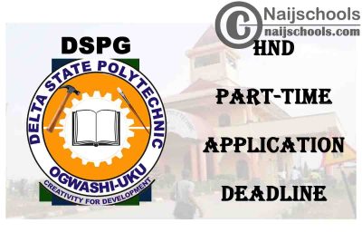 Delta State Polytechnic Ogwashi-Uku (DSPG) Extends 2020/2021 HND Part-Time Application Deadline | CHECK NOW