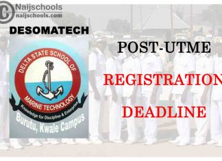 Delta State School of Marine Technology (DESOMATECH) Extends 2020/2021 Post-UTME Registration Deadline | CHECK NOW