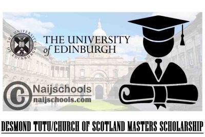 The University of Edinburgh 2021/2022 Desmond Tutu/Church of Scotland Masters Scholarship | APPLY NOW
