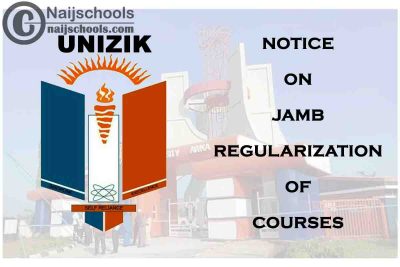 Nnamdi Azikiwe University (UNIZIK) Notice to Students on JAMB Regularization of Courses | CHECK NOW