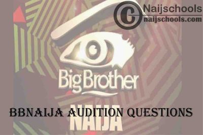 Big Brother Naija (BBNaija) Season 6 Audition Interview Past Questions 2021 | HOW TO PREPARE ADEQUATELY