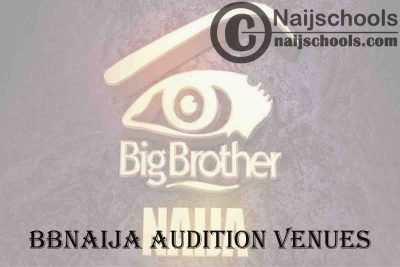 Big Brother Naija (BBNaija) Season 6 2021 Audition Starting Date, Venues & Locations