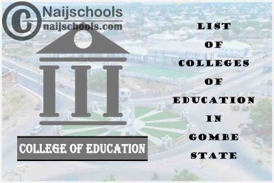 Full List of Accredited Colleges of Education in Gombe State Nigeria