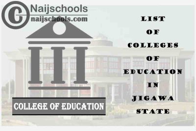 Full List of Accredited Colleges of Education in Jigawa State Nigeria