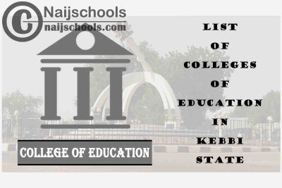 Full List of Accredited Colleges of Education in Kebbi State Nigeria