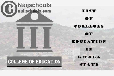 Full List of Accredited Colleges of Education in Kwara State Nigeria