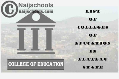 Full List of Accredited Colleges of Education in Plateau State Nigeria