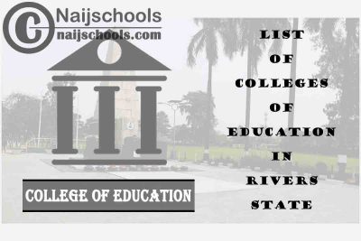 Full List of Accredited Colleges of Education in Rivers State Nigeria