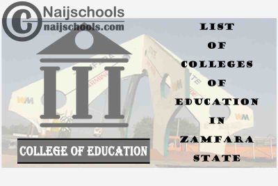 Full List of Accredited Colleges of Education in Zamfara State Nigeria