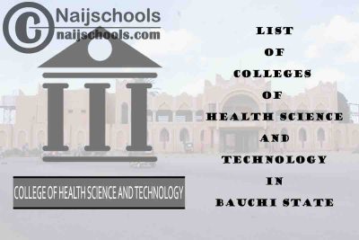 Full List of Colleges of Health Science and Technology in Bauchi State Nigeria
