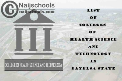 Full List of Colleges of Health Science and Technology in Bayelsa State Nigeria