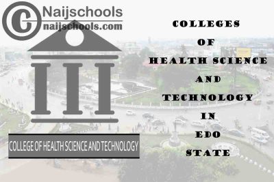 Full List of Colleges of Health Science and Technology in Edo State Nigeria