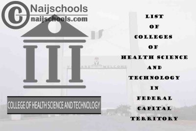 Full List of Colleges of Health Science and Technology in Federal Capital Territory (FCT) Nigeria