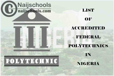 Full List of Accredited Federal Polytechnics in Nigeria 2021