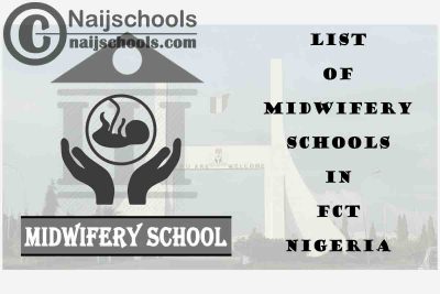  Full List of Accredited Midwifery Schools in Federal Capital Territory (FCT) Nigeria