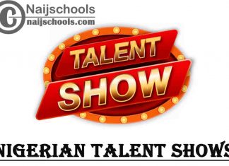 Hot Nigerian Talent Shows to Apply for this Year 2021 and Their Various Audition Dates