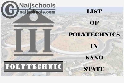 Full List of Accredited Polytechnics in Kano State Nigeria