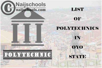 Full List of Accredited Polytechnics in Oyo State Nigeria