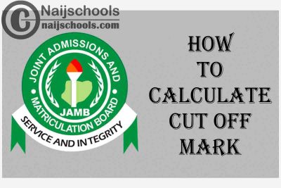 How to Calculate JAMB Cut Off Mark for All Nigerian Tertiary Institutions