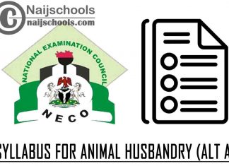 NECO Syllabus for Animal Husbandry "ALT-B" 2023/2024 SSCE & GCE | DOWNLOAD & CHECK NOW
