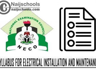 NECO Syllabus for Electrical Installation and Maintenance 2023/2024 SSCE & GCE | DOWNLOAD & CHECK NOW