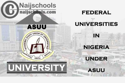 Complete List of Nigerian Federal Universities Under ASUU 2021