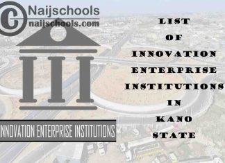 Full List of Innovation Enterprise Institutions in Kano State Nigeria