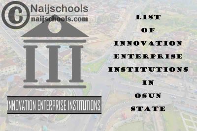 Full List of Innovation Enterprise Institutions in Osun State Nigeria