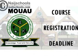 Micheal Okpara University of Agriculture Umudike (MOUAU) Course Registration Deadline for 2nd Semester 2019/2020 Academic Session | CHECK NOW