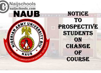 Nigerian Army University Biu (NAUB) Notice to 2020/2021 Prospective Students on Change of Course | CHECK NOW
