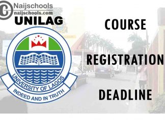 University of Lagos (UNILAG) Course Registration Deadline for 2nd Semester 2019/2020 Academic Session | CHECK NOW