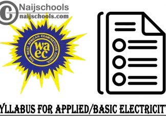 WAEC Syllabus for Applied/Basic Electricity 2023/2024 SSCE & GCE | DOWNLOAD & CHECK NOW