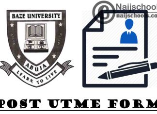 Baze University Abuja Post UTME & Direct Entry Screening Form for 2021/2022 Academic Session | APPLY NOW