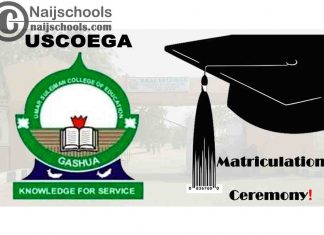 Umar Suleiman College of Education Gashua (USCOEGA) 2020/2021 Matriculation Ceremony Schedule | CHECK NOW