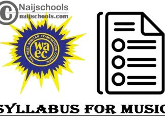 WAEC Syllabus for Music 2023/2024 SSCE & GCE | DOWNLOAD & CHECK NOW