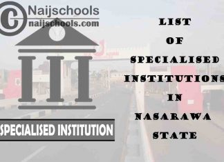 Full List of Specialised Institutions in Nasarawa State Nigeria