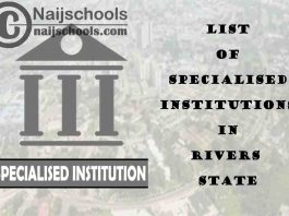 Full List of Specialised Institutions in Rivers State Nigeria