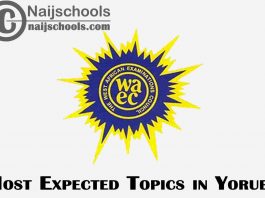 Most Expected Topics in 2023 WAEC Yoruba Language SSCE & GCE | CHECK NOW
