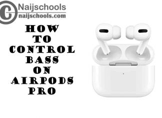 How do You Control or Change the Bass Settings on AirPods Pro in 2021? CHECK NOW