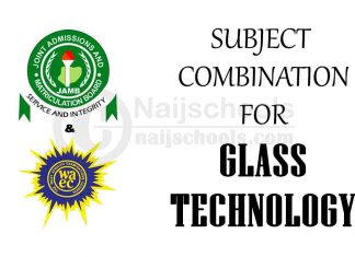 JAMB and WAEC Subject Combination for Glass Technology