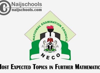 Most Expected Topics in 2023 NECO Further Mathematics SSCE & GCE | CHECK NOW